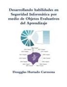Dougglas Hurtado Carmona - Desarrollando habilidades en Seguridad Informática por medio de Objetos Evaluativos del Aprendizaje