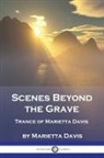 Marietta Davis - Scenes Beyond the Grave