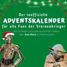 Bibi Hübsch - Der inoffizielle Adventskalender für alle Fans der Sternenkrieger