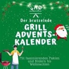Marco Lustig - Der brutzelnde Grill-Adventskalender
