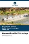 Ajay Vikram Ahirwar, Satish Kumar Dewangan, D Pal, Dharm Pal - Konventionelle Kläranlage