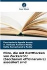 Panchadarla Appala Konda, Katta Ramachandra Reddy, A Venkata Ramana Reddy, A. Venkata Ramana Reddy - Pilze, die mit Blattflecken von Zuckerrohr (Saccharum officinarum L) assoziiert sind