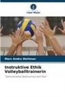 Marc Andru Wellman - Instruktive Ethik Volleyballtrainerin