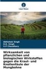V P Chaudhary, V. P Chaudhary, V.P Chaudhary, Abhishek Singh, H K Singh, H. K. Singh... - Wirksamkeit von pflanzlichen und biologischen Wirkstoffen gegen die Kraut- und Knollenfäule der Mungbohne