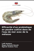 Lutfi Anshory, Bagus Rahmat Basuki, Ngurah Sedana Yasa - Efficacité d'un probiotique en poudre cultivé dans de l'eau de mer avec de la mélasse