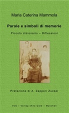 Maria Caterina Mammola - Parole e simboli di memorie