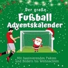 Markus Klein - Der große Fußball-Adventskalender