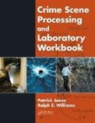 Patrick Jones, Patrick Williams Jones, Ralph E. Williams, Williams Ralph E. - Crime Scene Processing and Laboratory Workbook