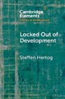 Steffen Hertog, Steffen (London School of Economics and Po Hertog, Hertog Steffen - Locked Out of Development