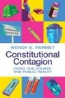 Wendy Parmet, Wendy (Northeastern University Parmet, Wendy E. Parmet, Wendy E. (Northeastern University Parmet, Parmet Wendy E. - Constitutional Contagion