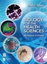 Mark Wiser, Mark F Wiser - Biology for the Health Sciences