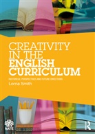 Lorna Smith, Lorna (University of Bristol) Smith, Smith Lorna - Creativity in the English Curriculum