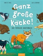 Annette Maas, Julia Weinmann - Ganz große Kacke! Das tierische Haufenbuch