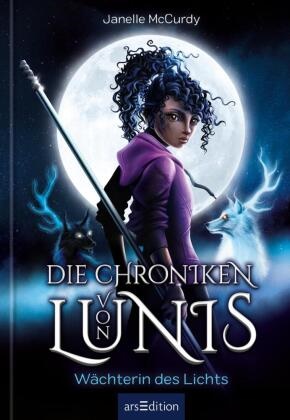 Janelle McCurdy, Thorsten Berger - Die Chroniken von Lunis - Wächterin des Lichts (Die Chroniken von Lunis 1)