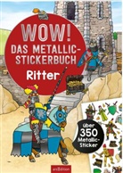 Sebastian Coenen - WOW! Das Metallic-Stickerbuch - Ritter