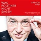 Gregor Gysi, Gregor Gysi - Was Politiker nicht sagen, 5 Audio-CD (Hörbuch)