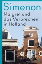 Georges Simenon - Maigret und das Verbrechen in Holland