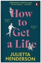 Julietta Henderson - How to Get a Life