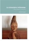 Ornella Danese - Lo straniero milanese