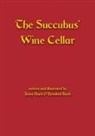 Jason Buck, Rosalind Buck - The Succubus' Wine Cellar