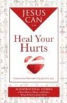 Christian Writers Collective - Jesus Can Heal Your Hurts
