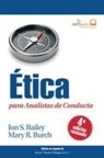 Jon S. Bailey, Mary R. Burch, Javier Virues-Ortega - Ética para Analistas de Conducta, Cuarta Edición Revisada