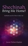 Laura Duhan-Kaplan - Shechinah, Bring Me Home!