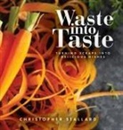 Christopher Stallard - Waste into Taste