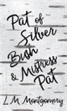 L. M. Montgomery, Lucy Maud Montgomery - Pat of Silver Bush and Mistress Pat
