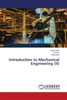 Song CHEN, Zhijun Sun, Lei Wei - Introduction to Mechanical Engineering (II)