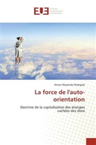 Amani Mupenda Mubigalo - La force de l'auto-orientation