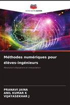 Vijayasekhar J, Pranavi Jaina, Anil Kumar K - Méthodes numériques pour élèves-ingénieurs