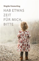 Brigitte Emmerling - Hab etwas Zeit für mich, bitte