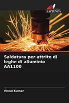 Aneesh Goyal, Vinod Kumar, Neeraj Sharma - Saldatura per attrito di leghe di alluminio AA1100