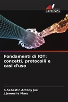 S. Sebastin Antony Joe, S.Sebastin Antony Joe, J. Jereesha Mary, J.Jereesha Mary - Fondamenti di IOT: concetti, protocolli e casi d'uso