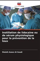 Malath Azeez Al-Saadi - Instillation de lidocaïne ou de sérum physiologique pour la prévention de la toux