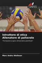 Marc Andru Wellman - Istruttore di etica Allenatore di pallavolo