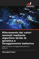Sharnjeet Kaur - Rilevamento dei valori anomali mediante algoritmo ibrido di genetica e foraggiamento batterico