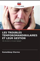 Kamaldeep Sharma - LES TROUBLES TEMPOROMANDIBULAIRES ET LEUR GESTION