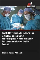 Malath Azeez Al-Saadi - Instillazione di lidocaina contro soluzione fisiologica normale per la prevenzione della tosse