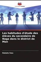 Hukato Swu - Les habitudes d'étude des élèves du secondaire de Naga dans le district de Mon