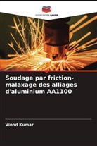 Aneesh Goyal, Vinod Kumar, Neeraj Sharma - Soudage par friction-malaxage des alliages d'aluminium AA1100