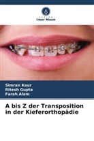Farah Alam, Ritesh Gupta, Simran Kour - A bis Z der Transposition in der Kieferorthopädie