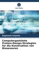 Raghunath Satpathy - Computergestützte Protein-Design-Strategien für die Konstruktion von Biosensoren