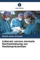 Malath Azeez Al-Saadi - Lidocain versus normale Kochsalzlösung zur Hustenprävention