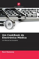 Rajakumar Gnanaraj, Ravi Ramaraj - Um CookBook de Electrónica Médica