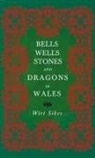 Wirt Sikes - Bells, Wells, Stones, and Dragons in Wales (Folklore History Series)