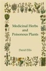 David Ellis - Medicinal Herbs and Poisonous Plants