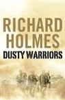 Richard Holmes - Dusty Warriors