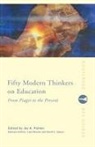 David Edward Cooper, Joy Palmer, Liora Bresler, David Cooper, Joy Palmer - Fifty Major Thinkers on Education